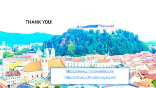 THANK YOU!
https://www.cninnovation.com
https://csharp.christiannagel.com
 