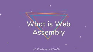 @EdCharbeneau #WASM
 