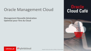 Oracle Cloud Café hybrid Cloud 19 mai 2016 | PPTX