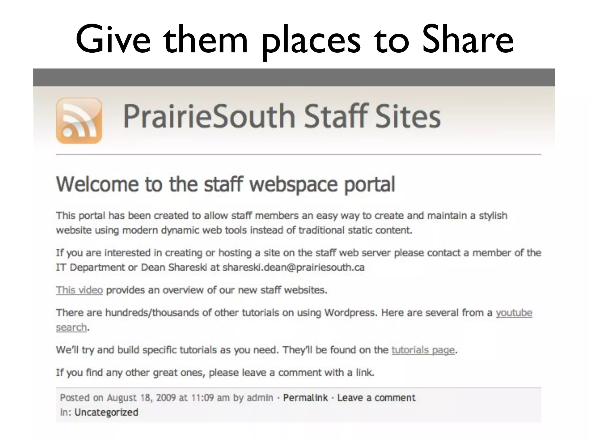 Give them places to Share
 