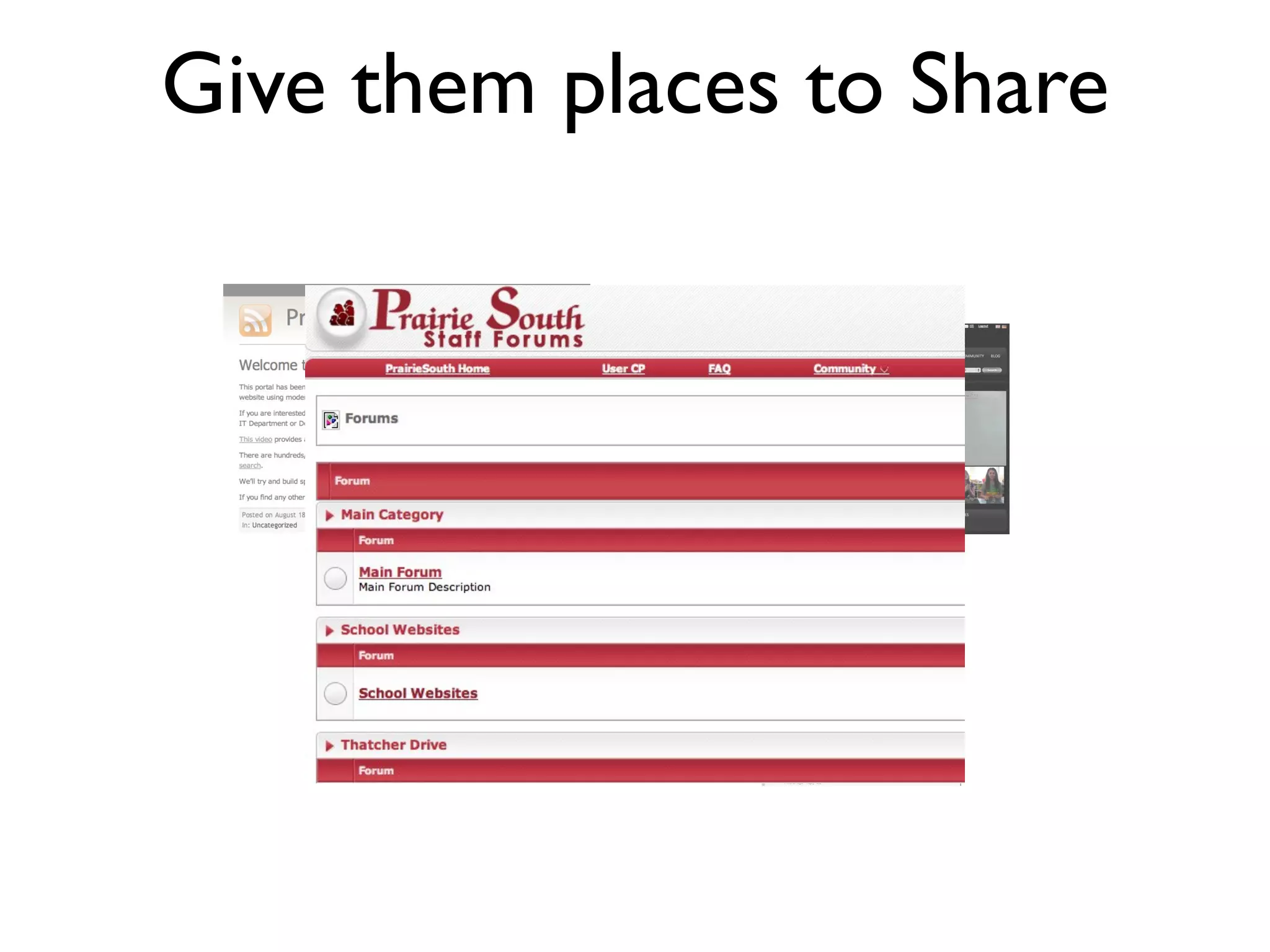 Give them places to Share
 