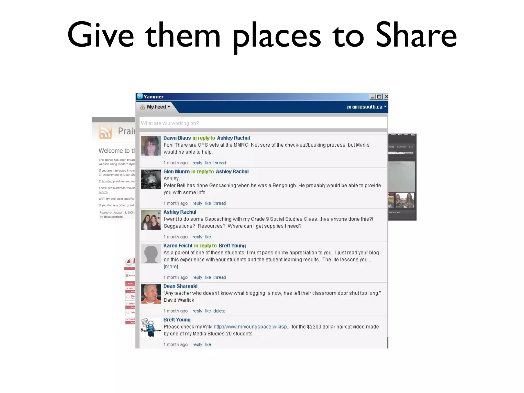 Give them places to Share
 