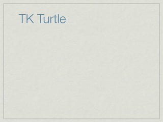 TK Turtle
 