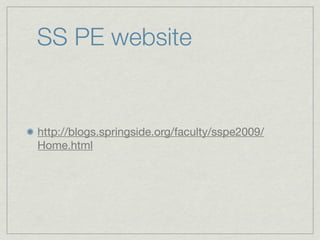 SS PE website


http://blogs.springside.org/faculty/sspe2009/
Home.html
 