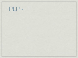 PLP -
 