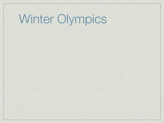 Winter Olympics
 