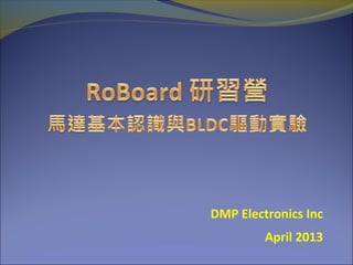 DMP Electronics Inc
April 2013
 