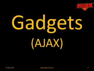 Gadgets(AJAX)912-May-2011#openapprevolution