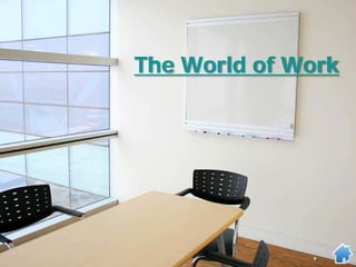The World of Work
 