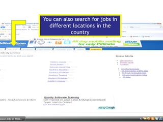 You can also search for jobs in
different locations in the
country
 