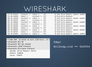 WIRESHARK
Filter:
btl2cap.cid == 0x0004
 