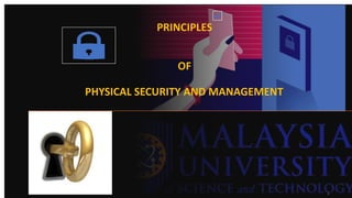 1
1
PRINCIPLES
OF
PHYSICAL SECURITY AND MANAGEMENT
 