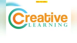 44
Video: Fire Safety
 