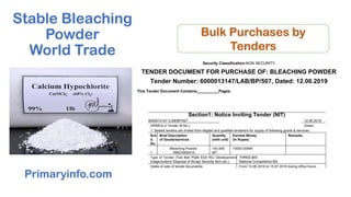 Stable Bleaching
Powder
World Trade
Primaryinfo.com
Bulk Purchases by
Tenders
 