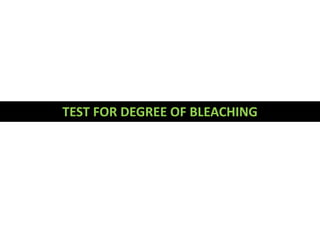 TEST FOR DEGREE OF BLEACHING
 