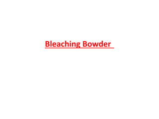Bleaching Bowder 
 