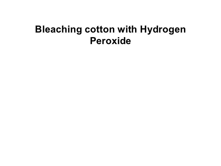 Bleaching cotton with hydrogen peroxide