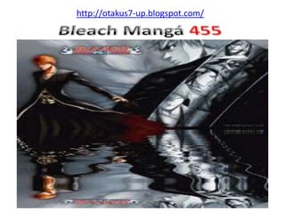 http://otakus7-up.blogspot.com/ BleachMangá455 