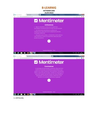B-LEARNIG
KATHERIN SANI
25/07/2019
1.-rt47mLmK¿
 