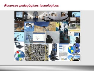 Recursos pedagógicos tecnológicos 