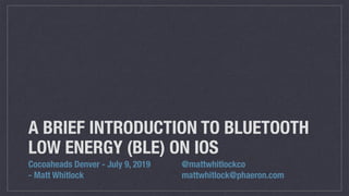 A Brief Introduction to Bluetooth Low Energy (BLE) on iOS | PDF