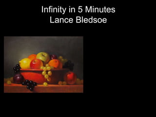 Infinity in 5 Minutes
  Lance Bledsoe
 