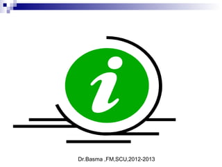 Dr.Basma ,FM,SCU,2012-2013
 