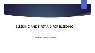 BLEEDING AND FIRST AID FOR BLEEDING.pptx