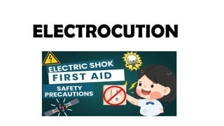 ELECTROCUTION
 