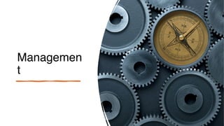 Managemen
t
 