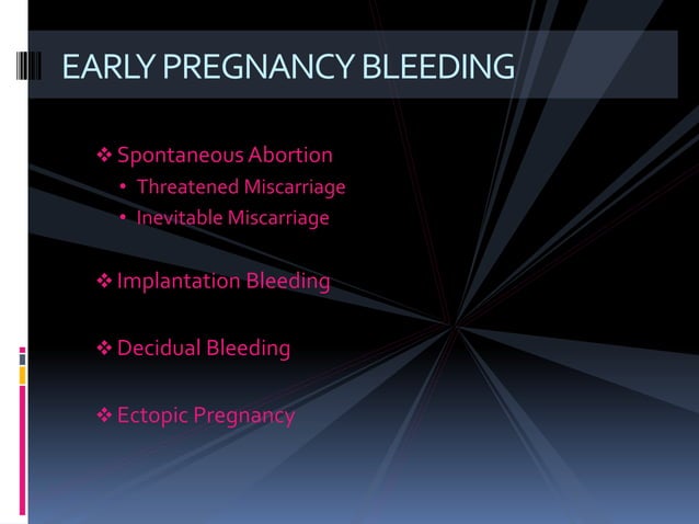 Bleeding in pregnancy | PPTX | Pregnancy | Reproductive Health