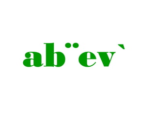 ab¨ev`
 