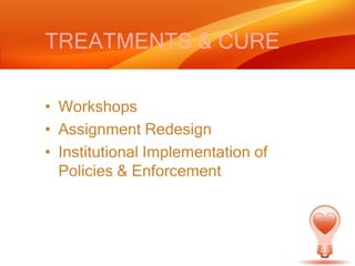 TREATMENTS & CUREWorkshopsAssignment RedesignInstitutional Implementation of Policies & Enforcement