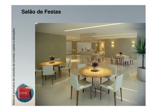 Material provisório de consulta do corretor, sujeito a alterações   Salão de Festas
 