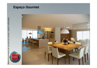 Material provisório de consulta do corretor, sujeito a alterações   Espaço Gourmet
 