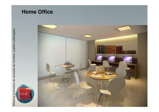 Material provisório de consulta do corretor, sujeito a alterações   Home Office
 