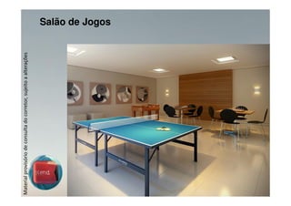 Material provisório de consulta do corretor, sujeito a alterações   Salão de Jogos
 