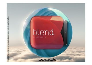 Material provisório de consulta do corretor, sujeito a alterações




LOCALIZAÇÃO
 