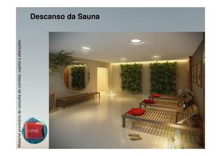 Material provisório de consulta do corretor, sujeito a alterações   Descanso da Sauna
 