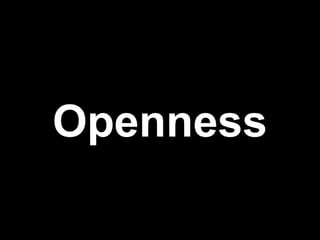 Openness
 