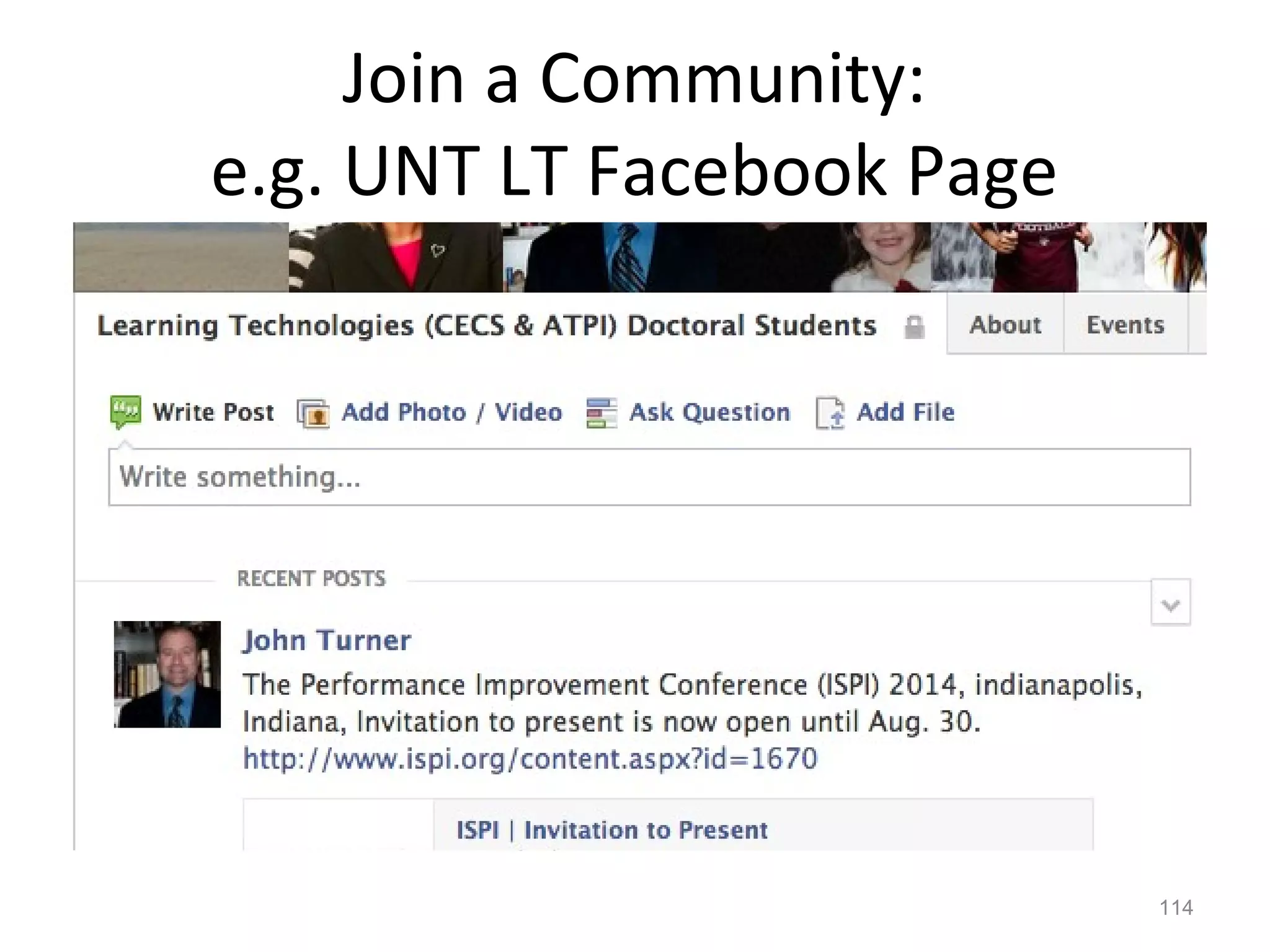 Join a Community:
e.g. UNT LT Facebook Page
114
 