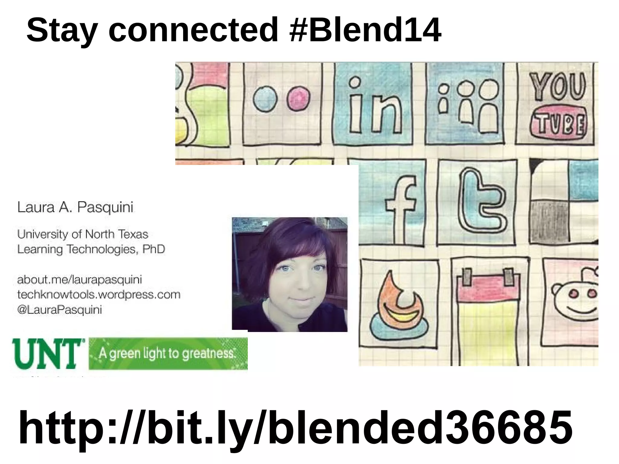 Stay connected #Blend14
http://bit.ly/blended36685
 