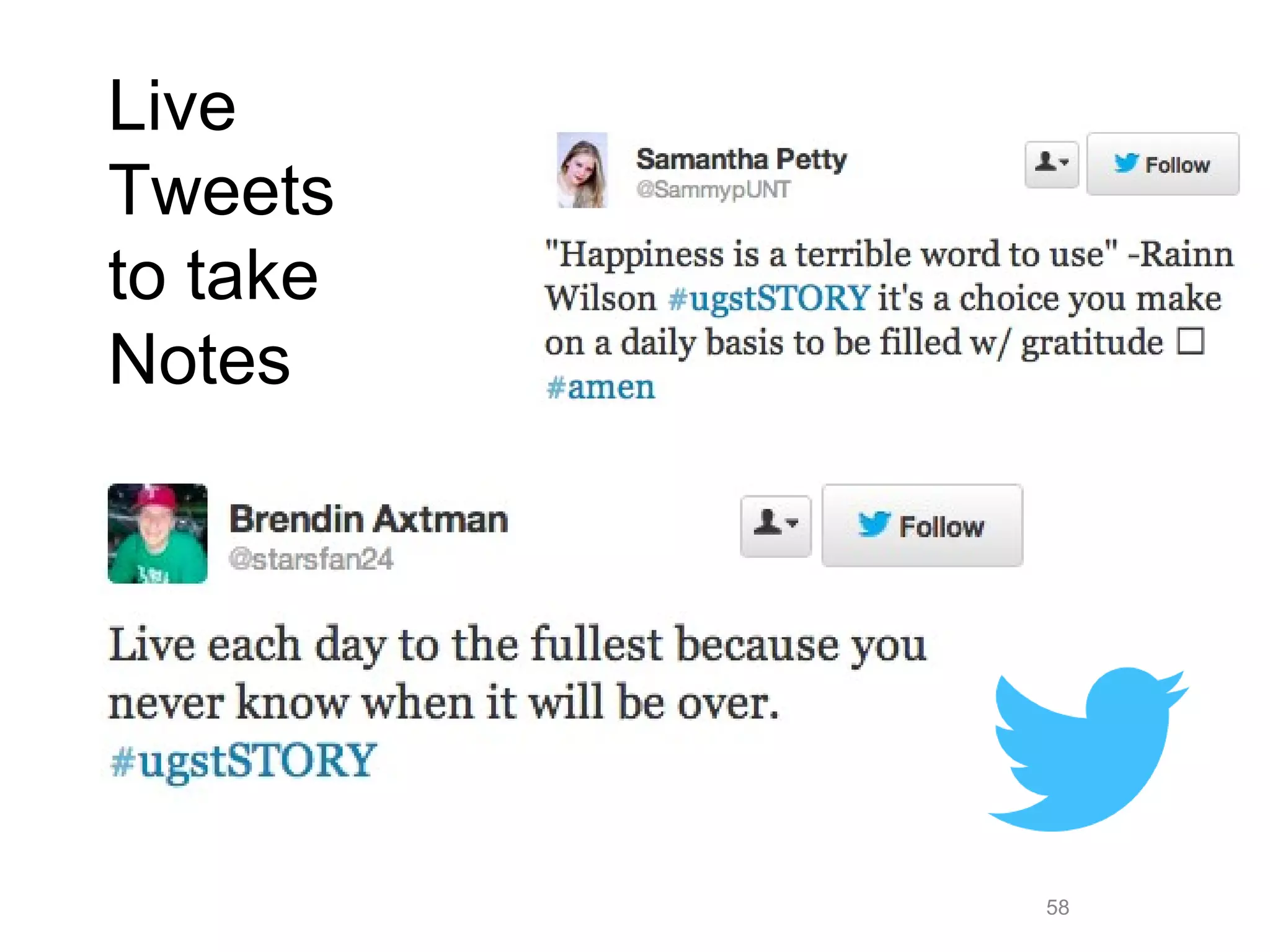 58
Live
Tweets
to take
Notes
 