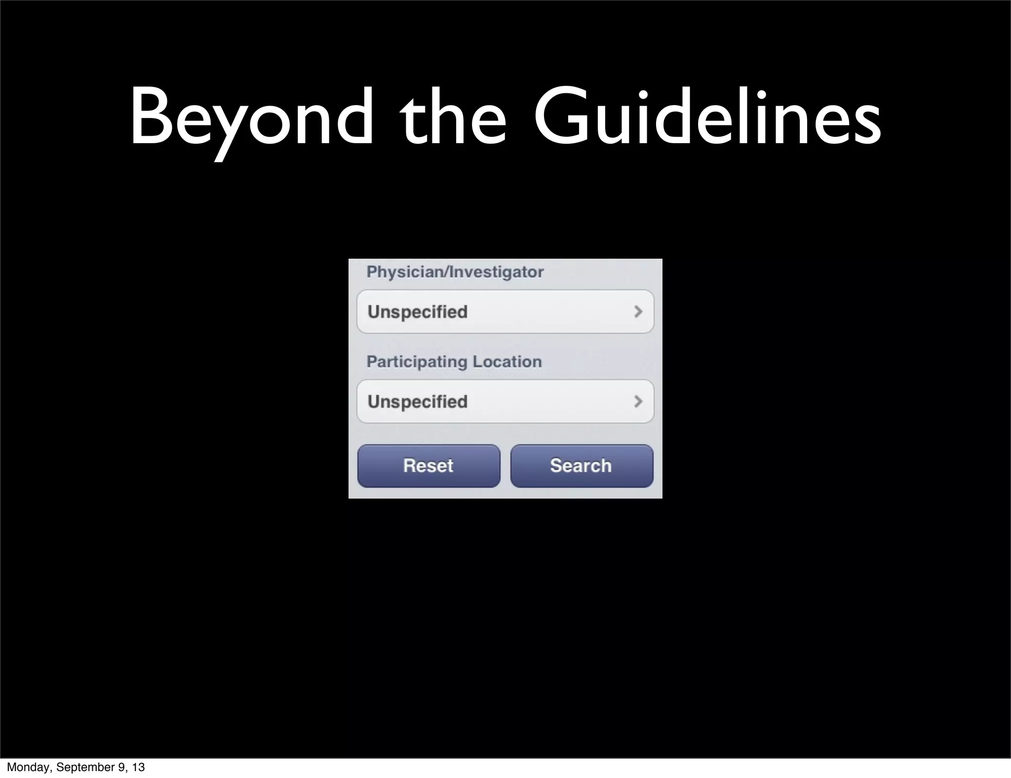 Beyond the Guidelines
Monday, September 9, 13
 