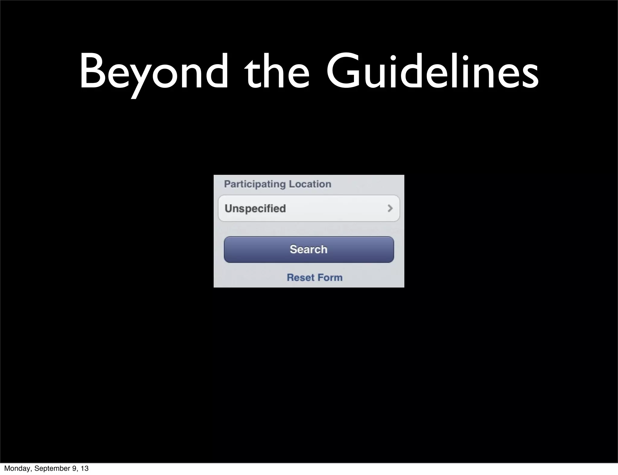 Beyond the Guidelines
Monday, September 9, 13
 