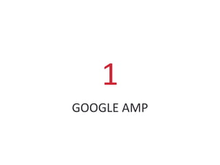 GOOGLE AMP
1
 