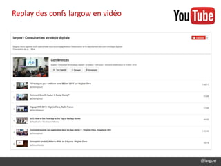 @largow
Replay des confs largow en vidéo
 