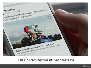 @largow
Un univers fermé et propriétaire
 