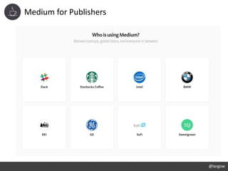 Medium for Publishers
@largow
 
