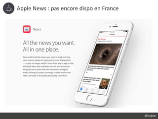 Apple News : pas encore dispo en France
@largow
 